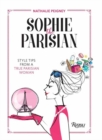Sophie the Parisian : Style Tips From a True Parisian Woman - Book
