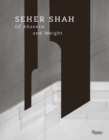 Seher Shah, Of Absence and Weight - Book