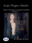 Anjo Negro Alado : Serie O Cristal Do Coracao Guardiao Volume 7 - eBook