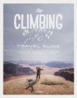 The Climbing Travel Guide : The planet's best off-the-beaten-track destinations - Book