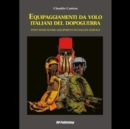 Equipaggiamenti Da Volo Italiani Del Dopoguerra - Post WWII Flying Equipment in Italian Service - Book