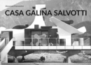 Time and Architecture : Casa Galina by Giovanni Leo Salvotti - Book