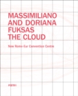 Massimiliano and Doriana Fuksas: The Cloud : New Rome-Eur Convention Centre - Book