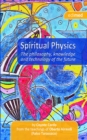 Spiritual Physics : The philosophy, knowledge and technology of the future - eBook