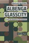 Albenga GlassCity : From the GlassCity to the GreenCity - Book