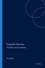 Euripides' "Bacchae" : The Play and Its Audience - Book
