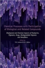Chemical Processes with Participation of Biological and Related Compounds : Biophysical and Chemical Aspects of Porphyrins, Pigments, Drugs, Biodegradable Polymers and Nanofibers - Book