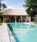 Timeless Wood : Outdoor Living with Style - Book