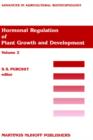 Hormonal Regulation of Plant Growth and Development : v. 2 - Book