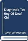 Diagnostic Testing Of Deaf Chi - Book