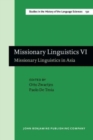 Missionary Linguistics VI : Missionary Linguistics in Asia. Selected papers from the Tenth International Conference on Missionary Linguistics, Rome, 21-24 March 2018 - Book