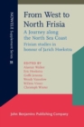 From West to North Frisia : A Journey along the North Sea Coast. Frisian studies in honour of Jarich Hoekstra - Book