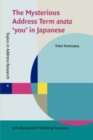 The Mysterious Address Term anata 'you' in Japanese - Book