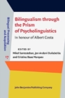 Bilingualism through the Prism of Psycholinguistics : In honour of Albert Costa - Book