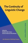 The Continuity of Linguistic Change : Selected papers in honour of Juan Andres Villena-Ponsoda - Book
