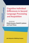 Cognitive Individual Differences in Second Language Processing and Acquisition - Book