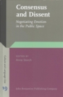Consensus and Dissent : Negotiating Emotion in the Public Space - Book