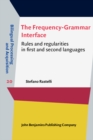 The Frequency-Grammar Interface : Rules and regularities in first and second languages - eBook