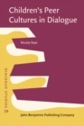 Children's Peer Cultures in Dialogue : Participation, hierarchy, and social identity in diverse schools - eBook