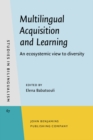 Multilingual Acquisition and Learning : An ecosystemic view to diversity - eBook