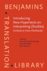 Introducing New Hypertexts on Interpreting (Studies) : A tribute to Franz Pochhacker - eBook