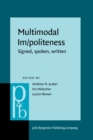 Multimodal Im/politeness : Signed, spoken, written - eBook