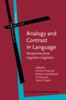 Analogy and Contrast in Language : Perspectives from Cognitive Linguistics - eBook