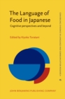 The Language of Food in Japanese : Cognitive perspectives and beyond - eBook