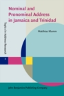 Nominal and Pronominal Address in Jamaica and Trinidad : Variation and patterns - eBook