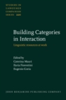 Building Categories in Interaction : Linguistic resources at work - eBook