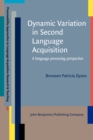 Dynamic Variation in Second Language Acquisition : A language processing perspective - eBook