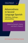 Advancedness in Second Language Spanish : Definitions, challenges, and possibilities - eBook