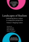 Landscapes of Realism : Rethinking literary realism in comparative perspectives. Volume I: Mapping realism - eBook