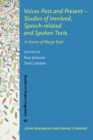 Voices Past and Present - Studies of Involved, Speech-related and Spoken Texts : In honor of Merja Kyto - eBook