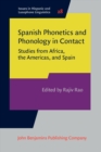 Spanish Phonetics and Phonology in Contact : Studies from Africa, the Americas, and Spain - eBook