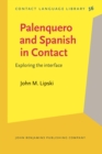 Palenquero and Spanish in Contact : Exploring the interface - eBook