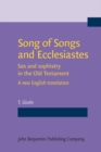Song of Songs and Ecclesiastes : Sex and sophistry in the Old Testament - A new English translation - eBook