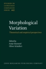 Morphological Variation : Theoretical and empirical perspectives - eBook