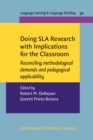 Doing SLA Research with Implications for the Classroom : Reconciling methodological demands and pedagogical applicability - eBook