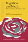 Migration and Media : Discourses about identities in crisis - eBook