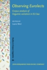 Observing Eurolects : Corpus analysis of linguistic variation in EU law - eBook