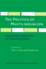 The Politics of Multilingualism : Europeanisation, globalisation and linguistic governance - eBook