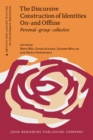 The Discursive Construction of Identities On- and Offline : Personal - group - collective - eBook