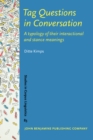Tag Questions in Conversation : A typology of their interactional and stance meanings - eBook