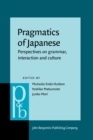 Pragmatics of Japanese : Perspectives on grammar, interaction and culture - eBook