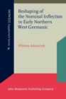 Reshaping of the Nominal Inflection in Early Northern West Germanic - eBook