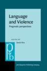 Language and Violence : Pragmatic perspectives - eBook