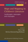 Maps and Mapping in Children's Literature : Landscapes, seascapes and cityscapes - eBook