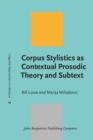 Corpus Stylistics as Contextual Prosodic Theory and Subtext - eBook