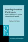 Profiling Discourse Participants : Forms and functions in Spanish conversation and debates - eBook